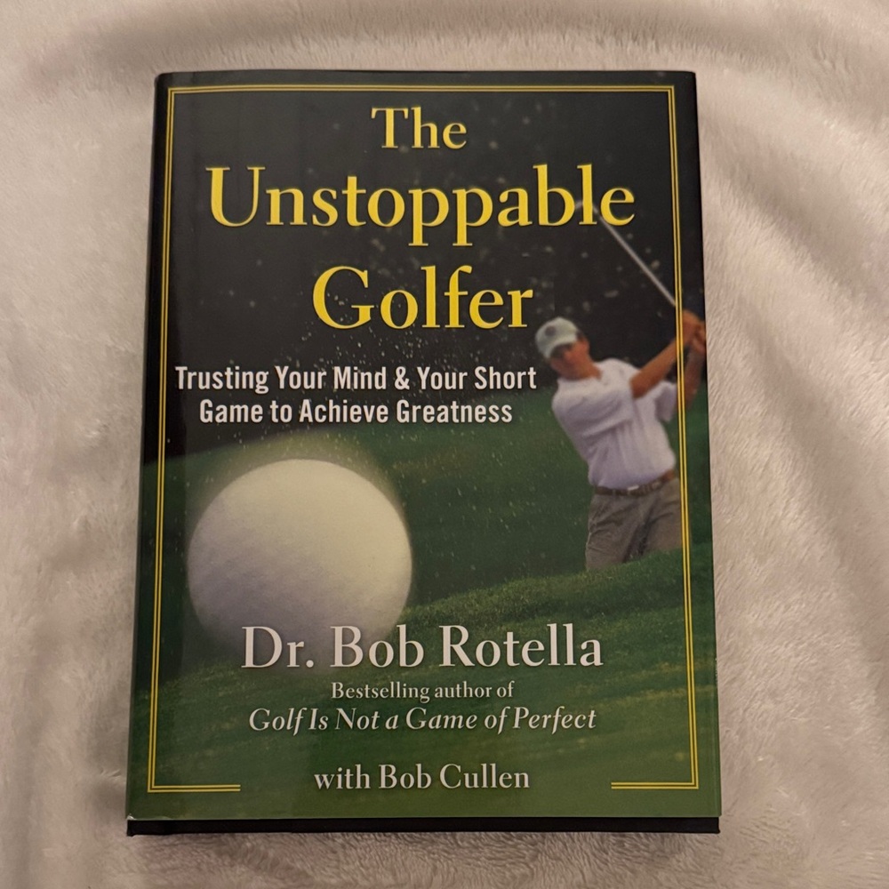 The Unstoppable Golfer by Dr Bob Rotella